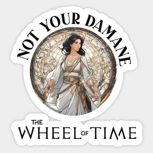 Im not your damane - the wheel of time Sticker